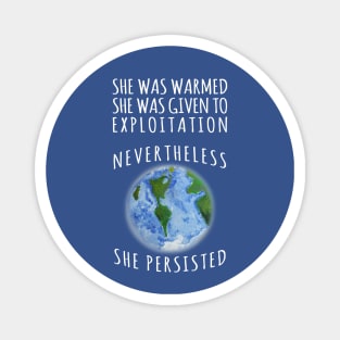 Mother Earth will Resist and Persist Nevertheless Magnet